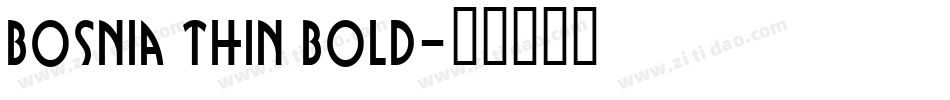 Bosnia Thin Bold字体转换
